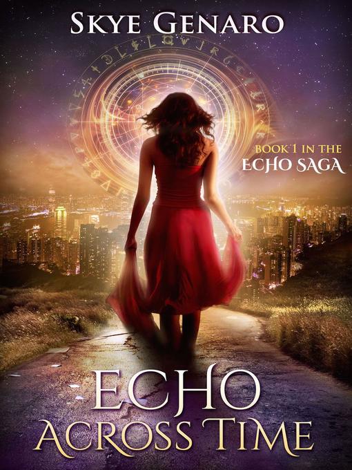 Title details for Echo Across Time, Book 1 in the Echo Saga by Skye Genaro - Available